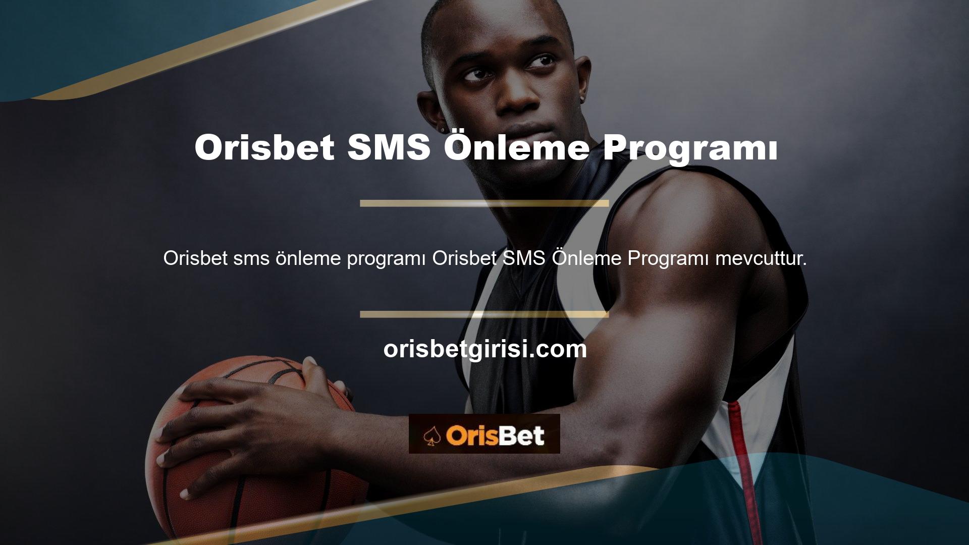 Öncelikle sizi Orisbet SMS önleme programı sistemi yani kısa mesaj sistemiyle tanıştırayım